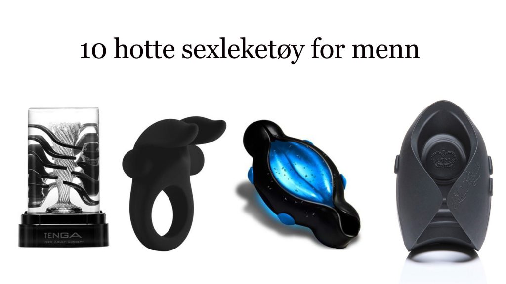 Sexleketøy for menn: disse bør du ha